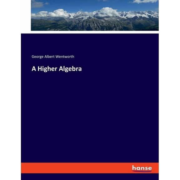 A Higher Algebra, (Paperback)