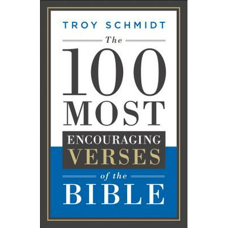 The 100 Most Encouraging Verses of the Bible (100 Best Bible Verses)