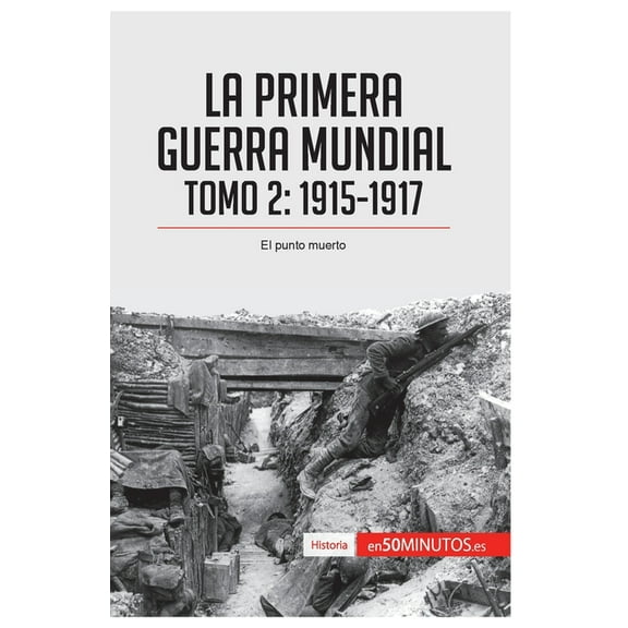 La Primera Guerra Mundial. Tomo 2: 1915-1917, el punto muerto, (Paperback)