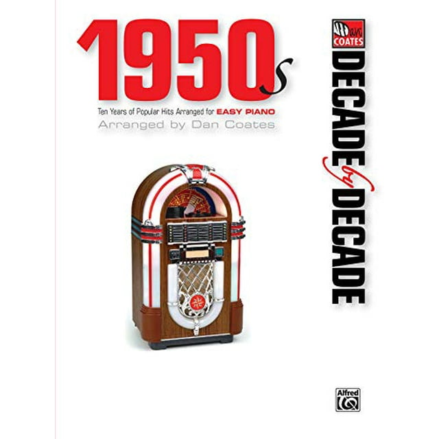 Decade by Decade 1950s: Ten Years of Popular Hits Arranged for EASY PIANO