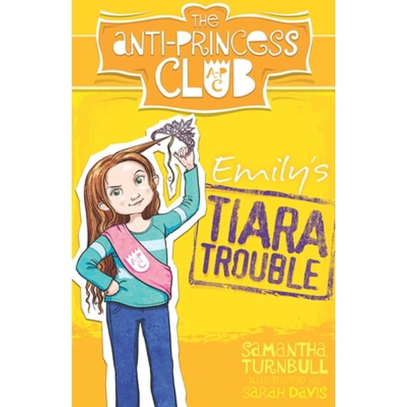 Pre-Owned The Anti-Princess Club: Emily’s Tiara Trouble (Series #1) (Paperback)