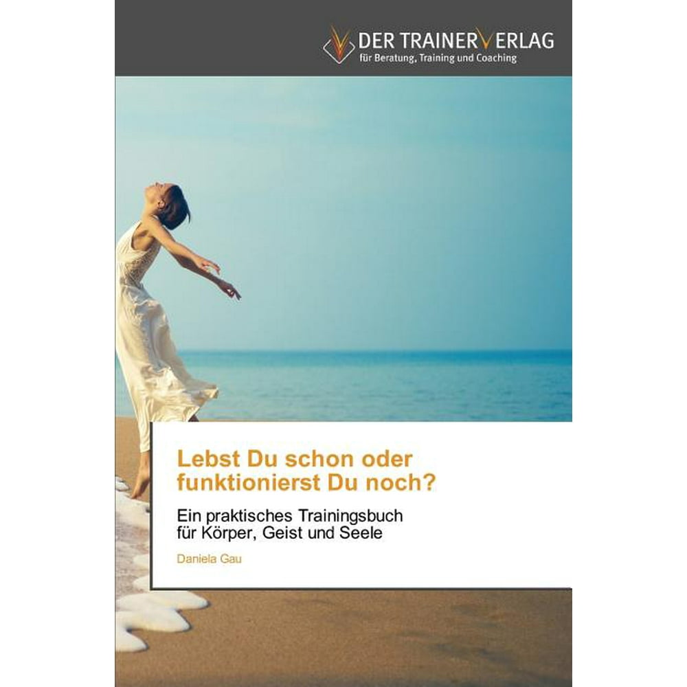 Lebst Du schon oder funktionierst Du noch? (Paperback)