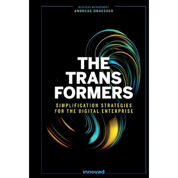 Pre-Owned The Transformers : Simplification Strategies for the Digital Enterprise (Hardcover)