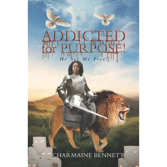 Addicted for Purpose!: He Set Me Free! (Paperback)