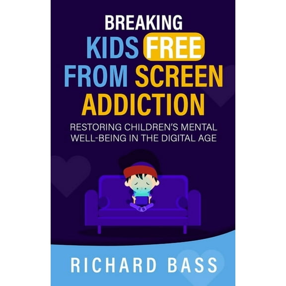 Breaking Kids Free from Screen Addiction, (Paperback)