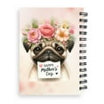 thumbnail image 2 of Happy Mother's Day Pug with Flower Crown and Greeting Card Spiral Bound Journal Dog Lover Gifts 5x7in Spiral Notebook - 13004, 2 of 5