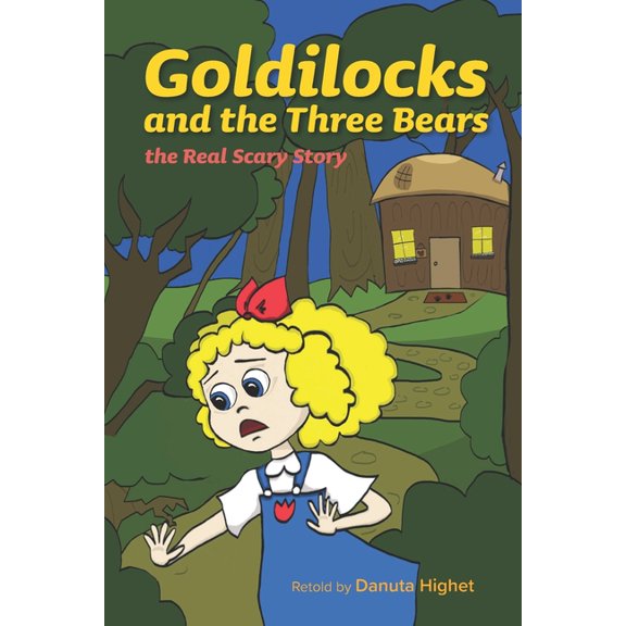 Goldilocks and the Three Bears: The Real Scary Story, (Paperback)