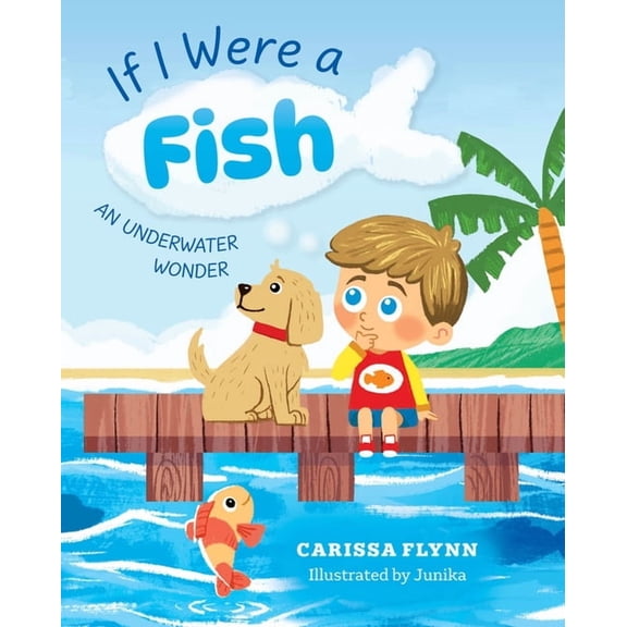 If I Were a Fish: An Underwater Wonder, (Hardcover)