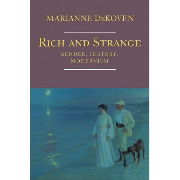 Rich and Strange: Gender, History, Modernism, (Paperback)