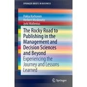 SpringerBriefs in Business: The Rocky Road to Publishing in the Management and Decision Sciences and Beyond (Paperback)