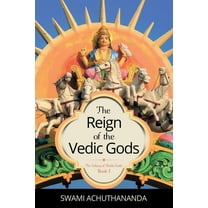 Galaxy of Hindu Gods The Reign of the Vedic Gods, Book 1, (Paperback)