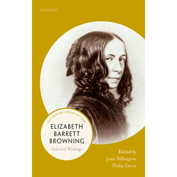 21st-Century Oxford Authors Elizabeth Barrett Browning: Selected Writings, (Paperback)