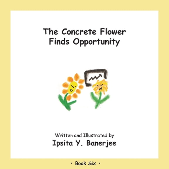 Concrete Flower The Concrete Flower Finds Opportunity: Book Six, (Paperback)