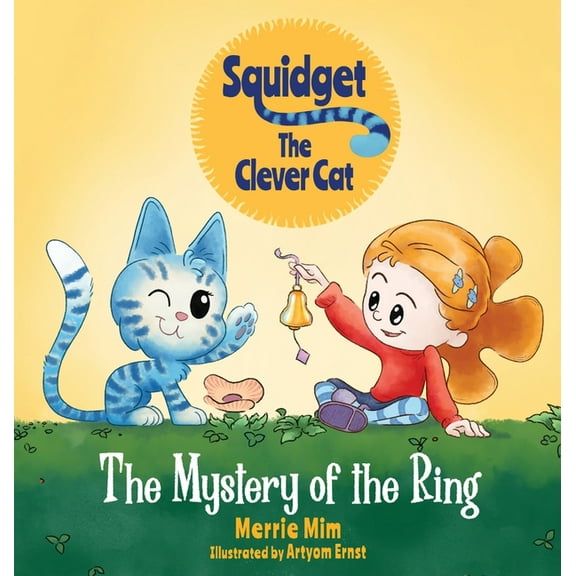 Squidget the Clever Cat Squidget the Clever Cat: The Mystery of the Ring, Book 1, (Hardcover)