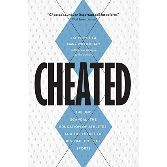 Pre-Owned Cheated: The UNC Scandal, the Education of Athletes, and the Future of Big-Time College Sports
