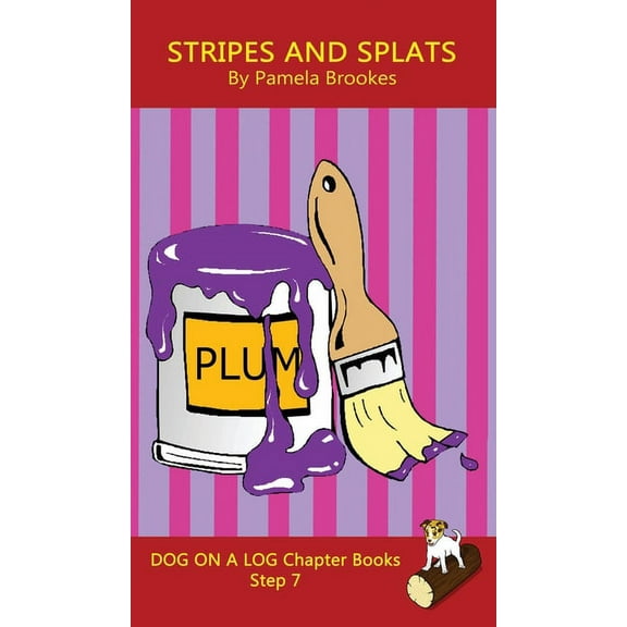 Dog on a Log Chapter Books Stripes And Splats Chapter Book: Sound-Out Phonics Books Help Developing Readers, including Students with Dyslexia, Lear, Book 35, (Hardcover)