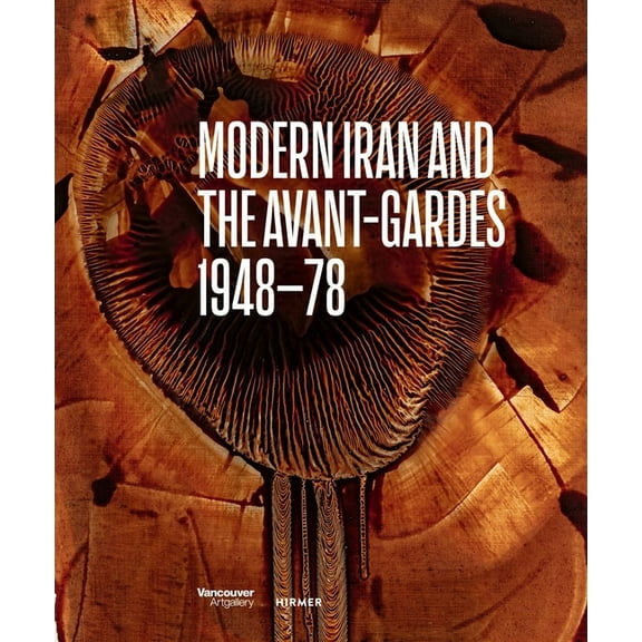 Modern Iran and the Avant-Gardes: 1948-78, (Hardcover)