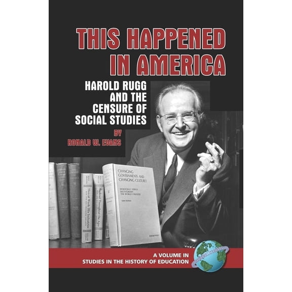 This Happened in America: Harold Rugg and the Censure of Social Studies
