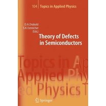 Topics in Applied Physics Theory of Defects in Semiconductors, Book 104, (Paperback)