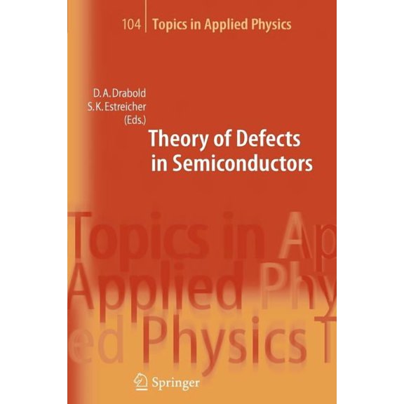 Topics in Applied Physics Theory of Defects in Semiconductors, Book 104, (Paperback)