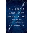 thumbnail image 1 of Pre-Owned Change Your Life's Direction: Break Free from Your Past Inertia and Chart a Better Future (Hardcover) 153814669X 9781538146699, 1 of 1