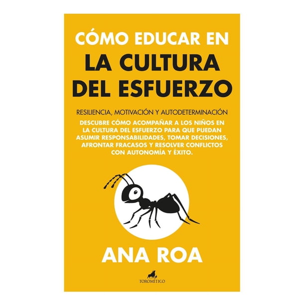 Libro Como Educar En La Cultura Del Esfuerzo Tapa Blanda, Autor Ana Roa Garcia, Editorial Toromitico
