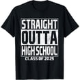 thumbnail image 1 of Straight Outta High School Class of 2025 - Camiseta de graduación alta, 1 of 2