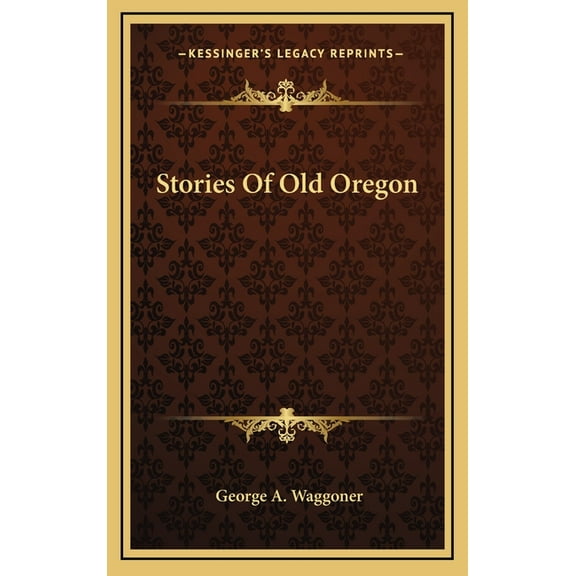 Stories Of Old Oregon (Hardcover)