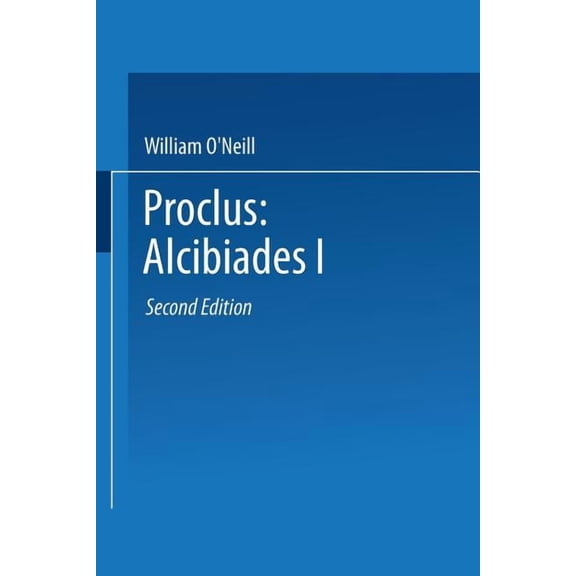 Proclus: Alcibiades I: A Translation and Commentary, (Paperback)