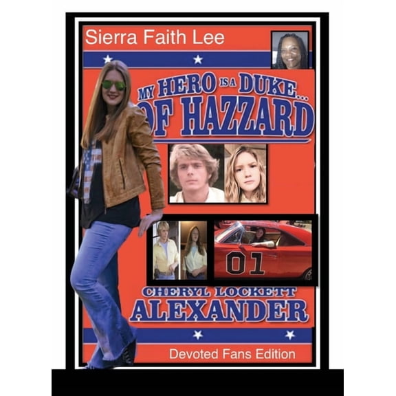 My Hero Is a Duke...of Hazzard Devoted Fans Edition: Sierra Faith Lee, (Hardcover)