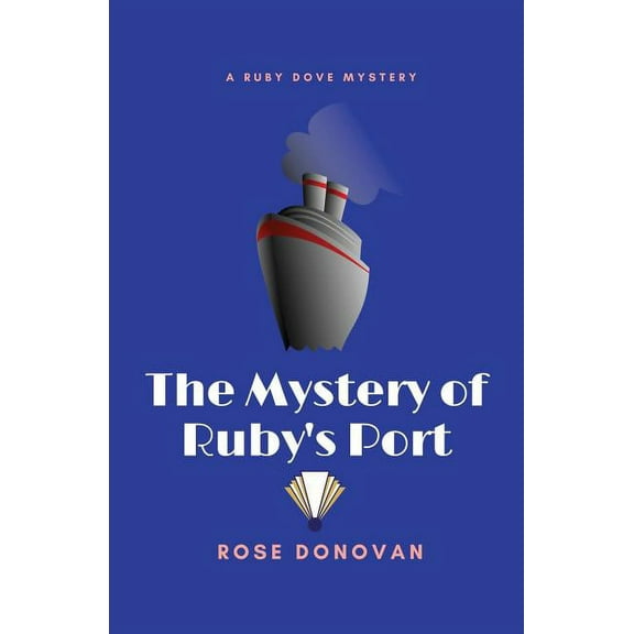 Ruby Dove Mysteries The Mystery of Ruby's Port, Book 2, (Paperback)