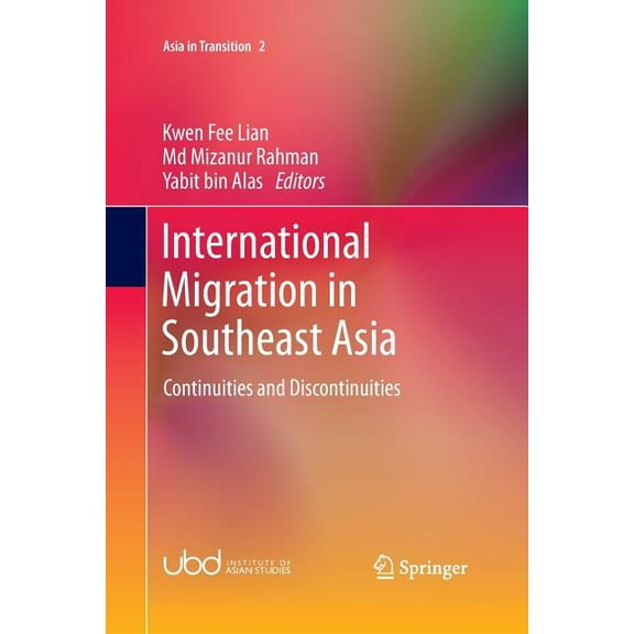 Asia in Transition International Migration in Southeast Asia: Continuities and Discontinuities, Book 2, (Paperback)