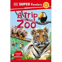 DK Super Readers DK Super Readers Level 1 a Trip to the Zoo, (Paperback)