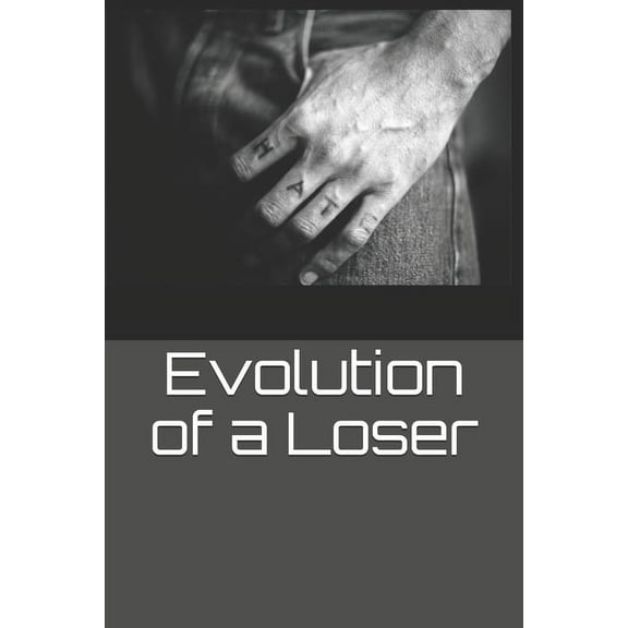 Evolution of a Loser (Paperback)