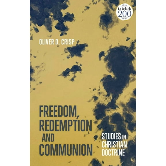 Freedom, Redemption and Communion: Studies in Christian Doctrine, (Hardcover)