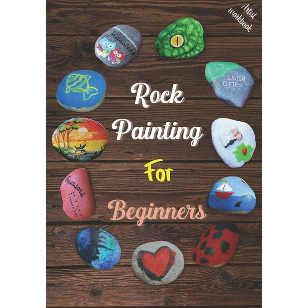 Rock Painting for Beginners The Art of Stone Painting, Make Unique