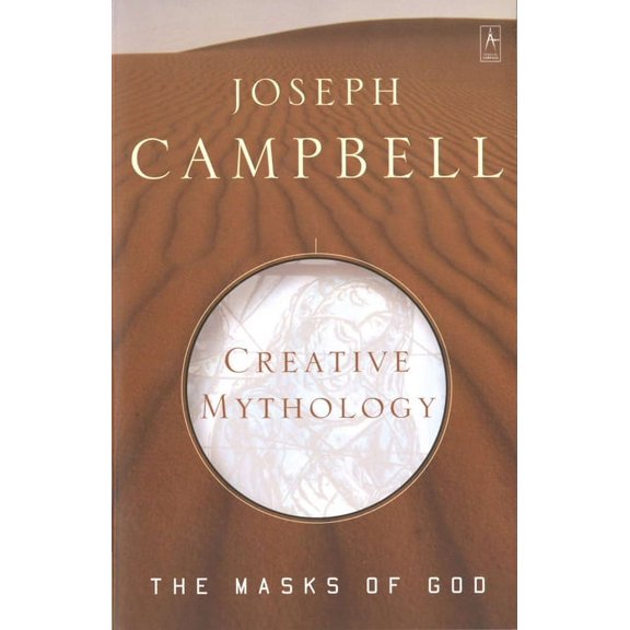 Masks of God Creative Mythology: The Masks of God, Volume IV, Book 4, (Paperback)