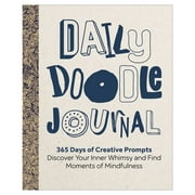 Daily Doodle Journal: 365 Days of Creative Prompts - Discover Your Inner Whimsy and Find Moments of Mindfulness - Paperback