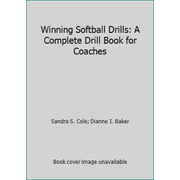 Winning Softball Drills: A Complete Drill Book for Coaches [Spiral-bound - Used]