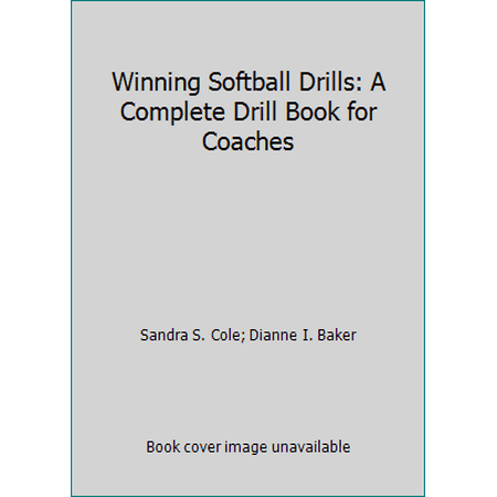 Winning Softball Drills: A Complete Drill Book for Coaches [Spiral-bound - Used]