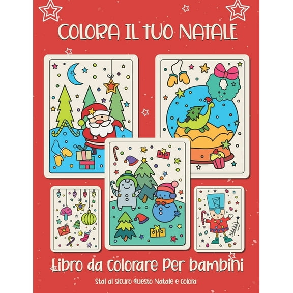 Colora il tuo Natale. Libro da colorare per bambini.: Regalo di Natale per bambini o regalo per bambini piccoli e bambini. Buon divertimento a colorare Babbo Natale, ornamento, slitta, stelle, animali