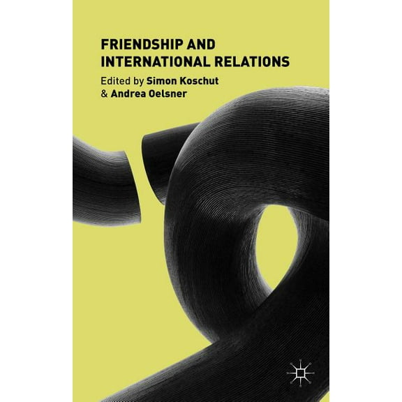 Friendship and International Relations, (Hardcover)