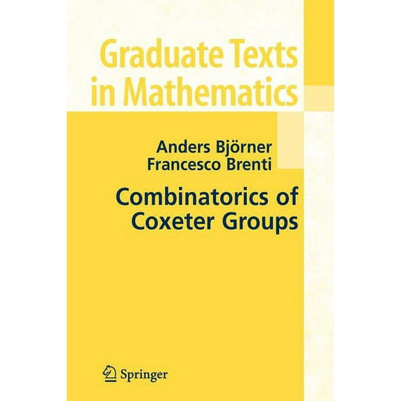 Graduate Texts in Mathematics Combinatorics of Coxeter Groups, Book 231, (Paperback)