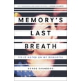 thumbnail image 1 of Pre-Owned Memory's Last Breath: Field Notes on My Dementia (Hardcover) 0316502626 9780316502627, 1 of 1