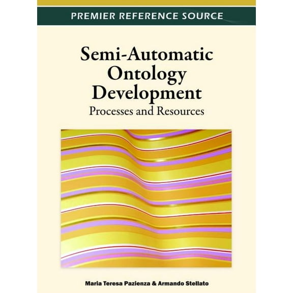 Semi-Automatic Ontology Development: Processes and Resources (Hardcover)