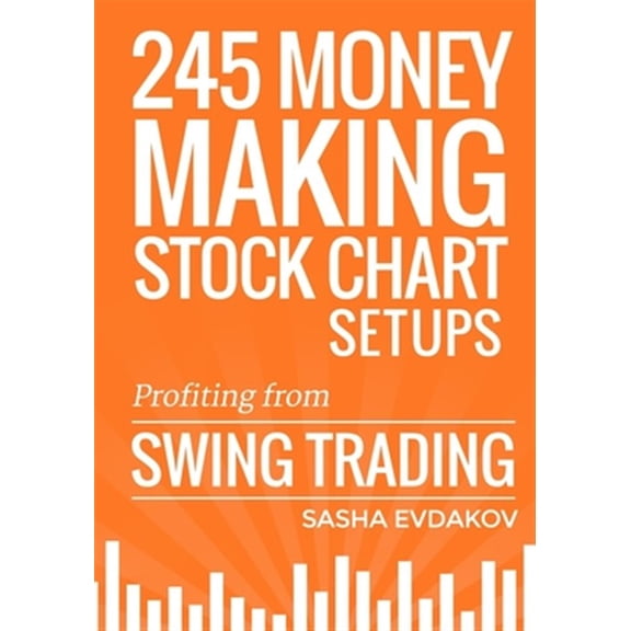 Pre-Owned 245 Money Making Stock Chart Setups: Profiting from Swing Trading Paperback