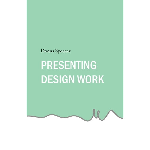 Presenting Design Work, (Paperback)