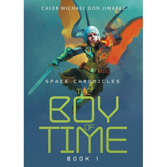 The Space Chronicles The Boy of Time, Book 1, (Paperback)