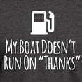 thumbnail image 3 of CafePress - My Boat Doesn't Run On Thanks T Shirt - Men's Classic Graphic Cotton T-Shirt, 3 of 4