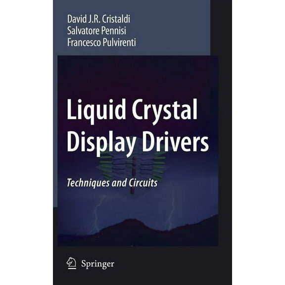 Liquid Crystal Display Drivers: Techniques and Circuits, (Hardcover)